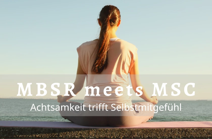 MBSR meets MSC Achtsamkeit trifft Selbstmitgefühl: Meditationsretreat zur Resilienzsteigerung in St. Peter Ording