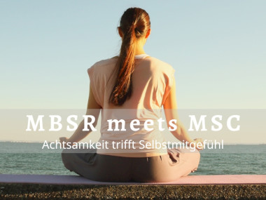 MBSR meets MSC – Achtsamkeit trifft Selbstmitgefühl: erlerne Meditation auf einer neue Art und Weise direkt an der Nordsee