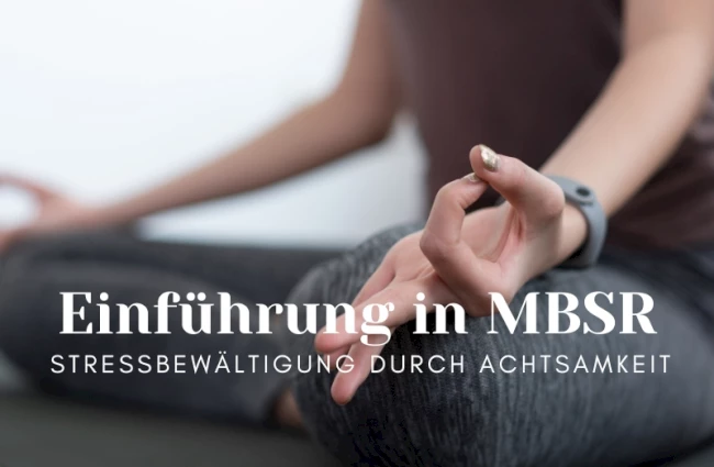Einführung in MBSR: Stressbewältigung durch Achtsamkeit Wochenendseminar