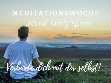 Meditationswoche Intensivseminar IFS - Internal Family Systems